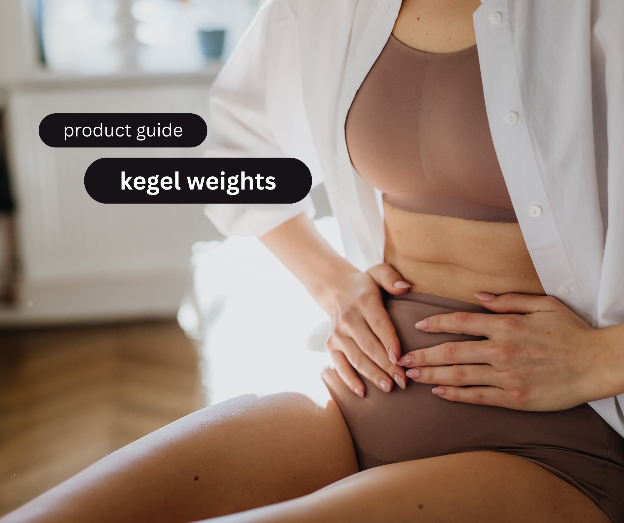 Kegel Weights - Everything You Need To Know